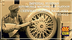 1/35 Imperial Russian Automobile Machine Gun Platoon Crewman playing balalaika